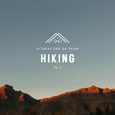 Fitness for or from the Trail - PT 1