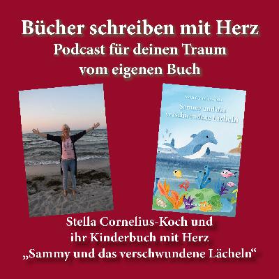 Stella Cornelius-Koch und ihr Kinderbuch mit Herz: Sammy und das verschwundene Lächeln Stella Cornelius-Koch und ihr Kinderbuch mit Herz: Sammy und das verschwundene Lächeln