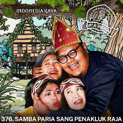 376. SAMBA PARIA SANG PENAKLUK RAJA 376. SAMBA PARIA SANG PENAKLUK RAJA