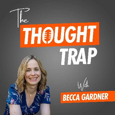 Episode 44 - How Are You? : The Thought Trap