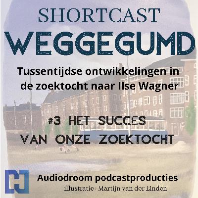 Shortcast Weggegumd | Het succes van onze zoektocht