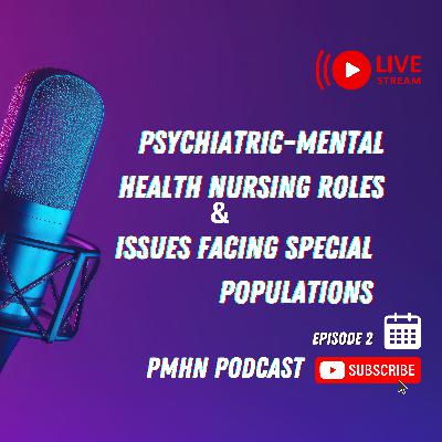 Psychiatric mental health nursing roles and issues facing special populations