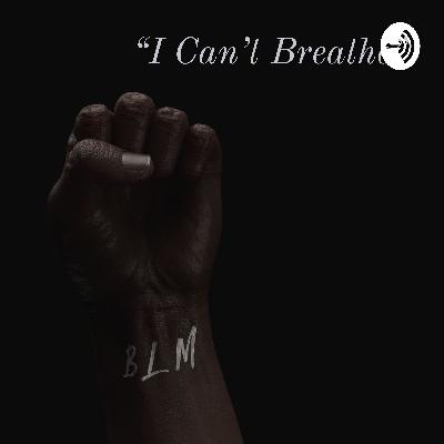 “I Can’t Breathe”: An Overview of the Black Lives Matter Movement