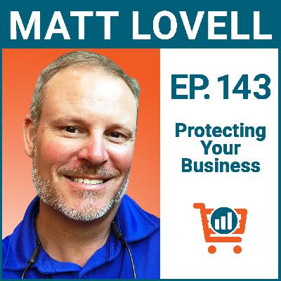 Protecting Your Business Assets with Matt Lovell, Ep #143