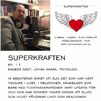Superkraften EP 11 Gäst Psykolog Johan Waara