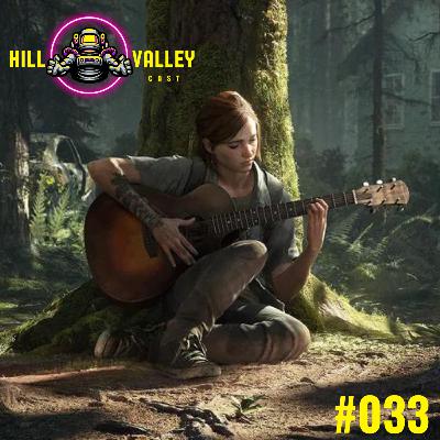 Hill Valley Cast 033 - As consequências de "The Last of Us" Hill Valley Cast 033 - As consequências de "The Last of Us"