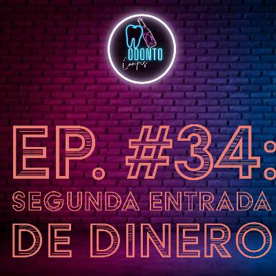 Ep. 34 Segunda entrada de dinero como odontólogo