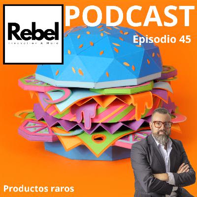 #45 EPISODIO - PRODUCTOS RAROS PERO LEGALES
