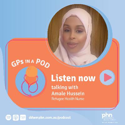 Episode 34: Refugee Health - with Amale Hussein (Settlement Services International)