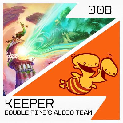 Keeper with Double Fine's Audio Team
