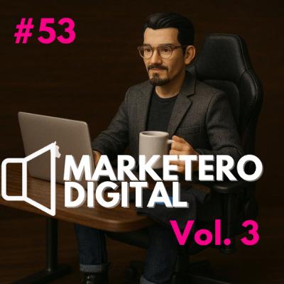 Marketing Digital: IA, Récords y Multas - Marketero Digital 053