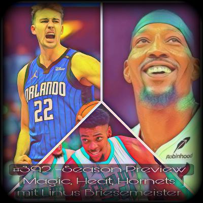 #392 - Season Preview - Magic, Heat, Hornets mit Linus Briesemeister