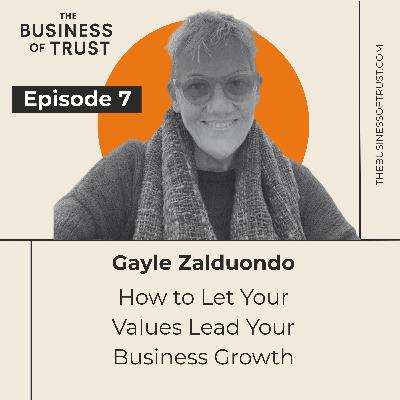 How to Let Your Values Lead Your Business Growth with Gayle Zalduondo