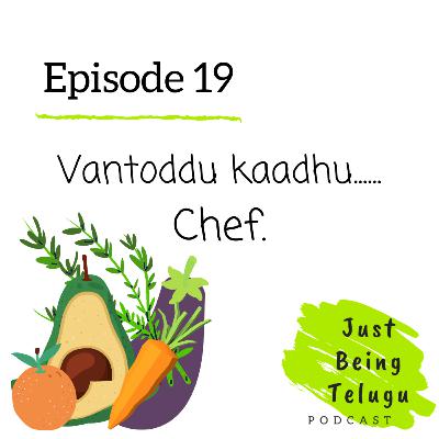 Vantoddu kaadhu.....Chef.