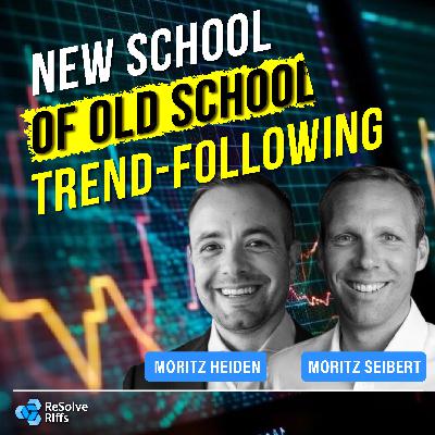 Moritz & Moritz from Takahe on the New School of Old School Trend-Following