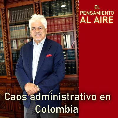 Caos administrativo en Colombia Caos administrativo en Colombia
