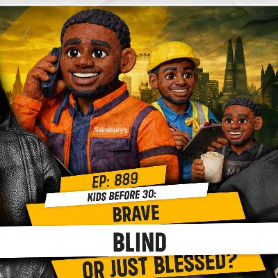 Kids Before 30: Brave, Blind, or Just Blessed? | TDA - 889 Kids Before 30: Brave, Blind, or Just Blessed? | TDA - 889