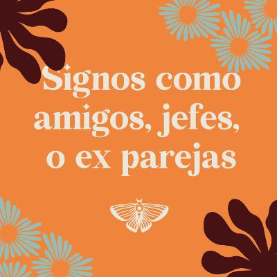 ARIES, TAURO, GEMINIS, CANCER - SIGNOS DEL ZODIACO COMO JEFES, AMIGOS O EX PAREJAS
