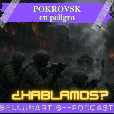 POKROVSK EN PELIGRO: La batalla por el corazón del Donbás entra en una fase crítica. ¿HABLAMOS?