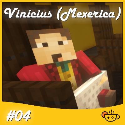 Vinícius (Mexerica) - Café com Mexerica Podcast #04 Vinícius (Mexerica) - Café com Mexerica Podcast #04