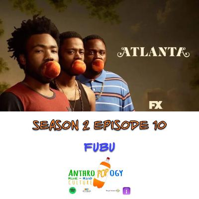 Atlanta Season 2 Episode 10: FUBU (AnthroPOPogy Recap)