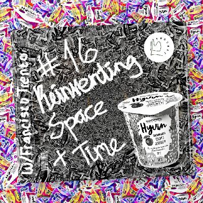 #16 – Reinventing Space and Time with Francisco Trento #16 – Reinventing Space and Time with Francisco Trento