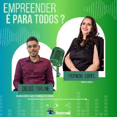 FonoCast #33 - DIEGO TORLINE - EMPREENDER E PARA TODOS ?