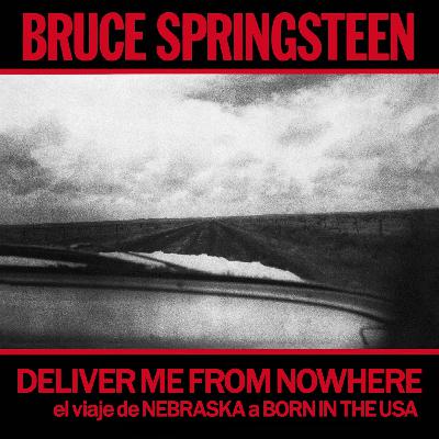16x04: Deliver Me From Nowhere: el viaje de Nebraska a Born In The USA|La Choza del Rock