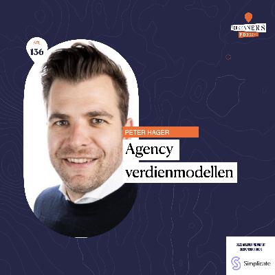 Agency verdienmodellen - met Peter Hager - #136