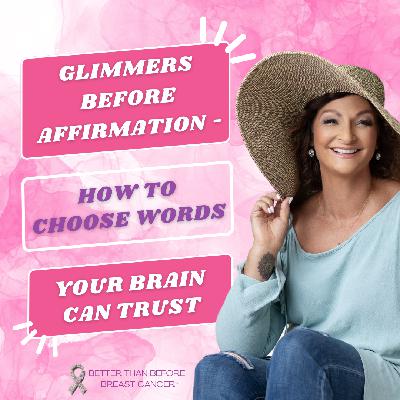 #446 Glimmers Before Affirmation - How to Choose Words Your Brain Can Trust #446 Glimmers Before Affirmation - How to Choose Words Your Brain Can Trust