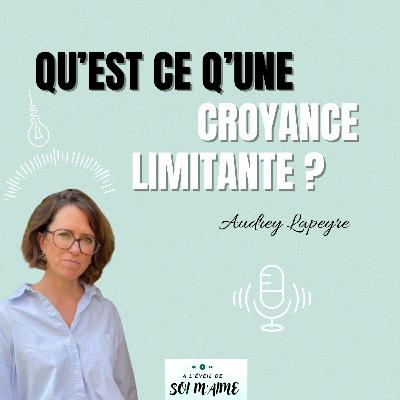 Qu'est ce qu'une croyance limitante?