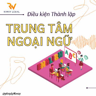 ĐIỀU KIỆN THÀNH LẬP TRUNG TÂM NGOẠI NGỮ