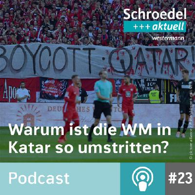 Warum ist die Fußball-WM in Katar so umstritten? (Episode 23)
