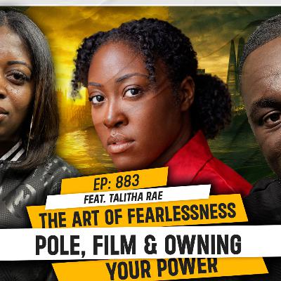 THE ART OF FEARLESSNESS: POLE, FILM & OWNING YOUR POWER (feat. Talitha Rae) | TDA - 883 THE ART OF FEARLESSNESS: POLE, FILM & OWNING YOUR POWER (feat. Talitha Rae) | TDA - 883