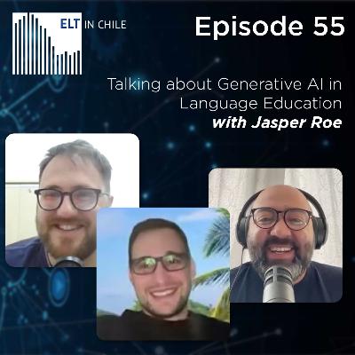 Episode 55: Talking about Generative AI in Language Education with Jasper Roe Episode 55: Talking about Generative AI in Language Education with Jasper Roe