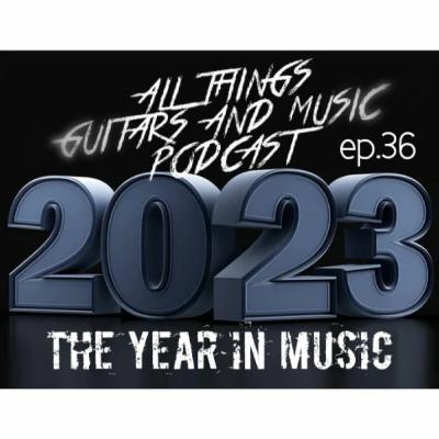 Episode 36 - 2023 The Year in Music Episode 36 - 2023 The Year in Music