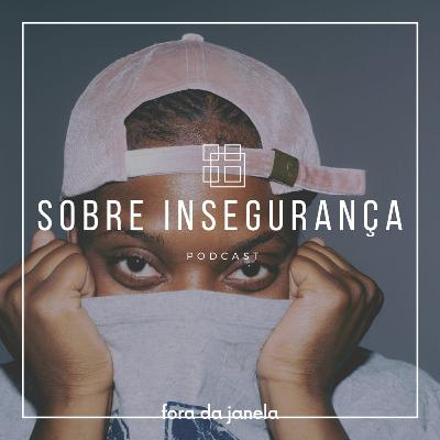 #30 Sobre insegurança #30 Sobre insegurança