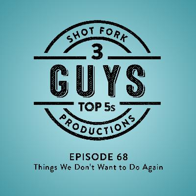 Things We Don't Want to Do Again (3/4/24) Things We Don't Want to Do Again (3/4/24)