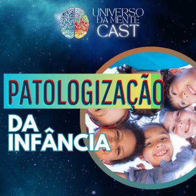 #26 - A Patologização da Infância