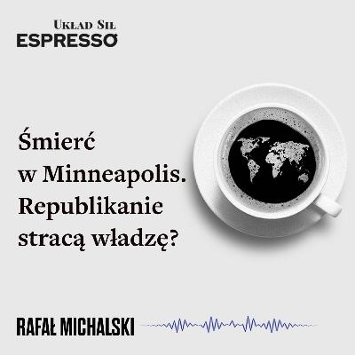 Espresso US - Śmierć w Minneapolis. Republikanie stracą władzę? Espresso US - Śmierć w Minneapolis. Republikanie stracą władzę?