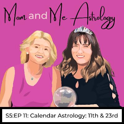 S5:E11: Calendar Astrology: 11th & 23rd S5:E11: Calendar Astrology: 11th & 23rd