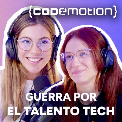 #72 - Guerra por el talento tech | Sesame & Codemotion #72 - Guerra por el talento tech | Sesame & Codemotion