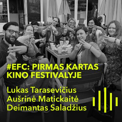 #EFC: pirmas kartas kino festivalyje