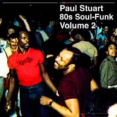 Paul Stuart 80s Soul - Funk Mix Vol 2