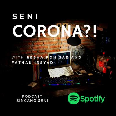 Bincang Seni : Corona?! Bincang Seni : Corona?!