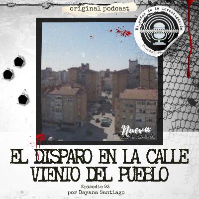 93. EL DISPARO EN LA CALLE VIENTO DEL PUEBLO