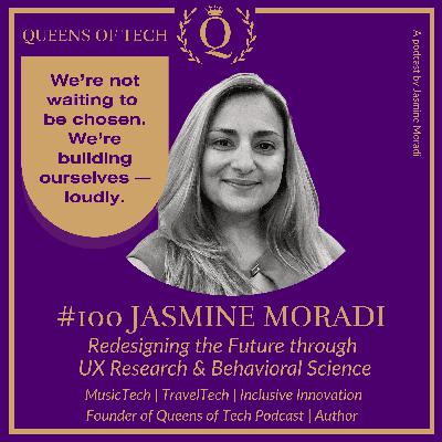 Tech Queen: Jasmine Moradi - Redesigning the Future through  UX Research & Behavioral Science