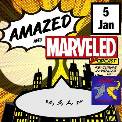 'Amazed & Marveled Podcast' #5 - "4, 3, 2, 1" (Featuring Ravenoak of 'Get Help: Two Siblings' Tour Through the MCU') 'Amazed & Marveled Podcast' #5 - "4, 3, 2, 1" (Featuring Ravenoak of 'Get Help: Two Siblings' Tour Through the MCU')