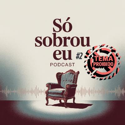 Só Sobrou Eu #2 - Episódio censurado! Não ouça Só Sobrou Eu #2 - Episódio censurado! Não ouça