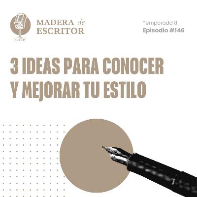 #146. Tres ideas para conocer y mejorar tu estilo